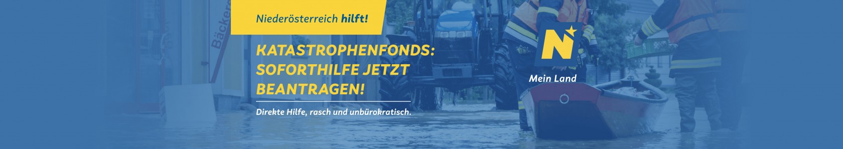 Niederösterreich hilft! Katastrophenfonds: Soforthilfe jetzt beantragen! Direkte Hilfe, rasch und unbürokratisch.