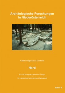 Sabine Felgenhauer-Schmiedt: Hard. Ein Wüstungskomlex bei Thaya im niederösterreichischen Waldviertel