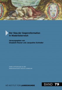 Elisabeth Rosner u. Jacqueline Schindler, Der Sieg der Gegenreformation in Niederösterreich