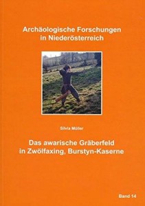 Silvia Müller: Das awarische Gräberfeld in Zwölfaxing, Burstyn-Kaserne